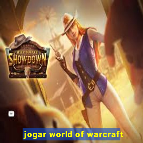 jogar world of warcraft